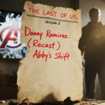 Torn script page from The Last of Us showing Danny Ramirez